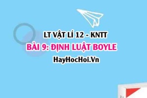 Lý thuyết Vật lí 12 Kết nối tri thức bài 9: Định luật Boyle: Quá trình đẳng nhiệt, định luật Boyle
